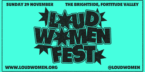 LOUD WOMEN FEST - Meanjin/Brisbane live at The Brightside (Outdoors) - Concert poster