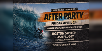 MARGS PRO PARTY 2026 ft. Boston Switch - Settlers Tavern, Margaret River