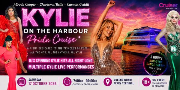 Kylie on the Harbour | Pride Cruise | A Celebration live at Calmer (Newcastle - Queens Wharf Ferry Terminal) - Concert poster