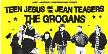 Teen Jesus and the Jean Teasers + The Grogans ‘Fix it with Salt Tour'