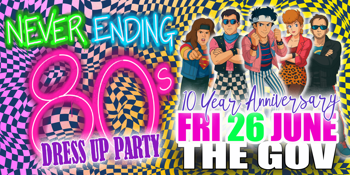 Never Ending 80s - Dress Up Party - 10 Year Anniversary