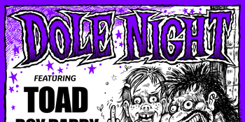 DOLE NIGHT w/ Toad + Roy Darby