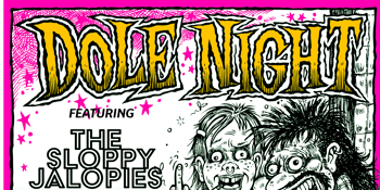 DOLE NIGHT w/ The Sloppy Jalopies & Howl
