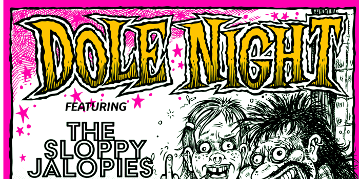 DOLE NIGHT w/ The Sloppy Jalopies & Howl