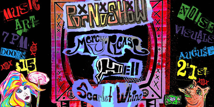 PorNoShow + Mercy Please, HELL and Scarlet Whine.