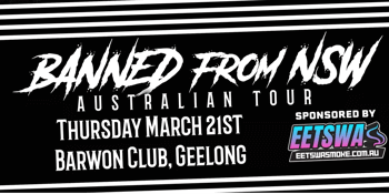 Banned From NSW Tour - Geelong