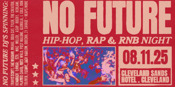 No Future: Hip Hop & RnB Night - Cleveland