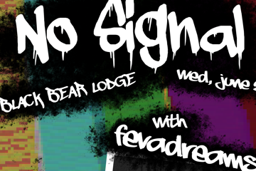 NO SIGNAL with FevaDreams, BAYSAX & Ruby Jame$