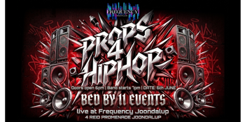 PROPS 4 HIPHOP - Live @ Frequency Nightclub JOONDALUP