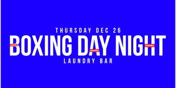 BOXING DAY AT LAUNDRY