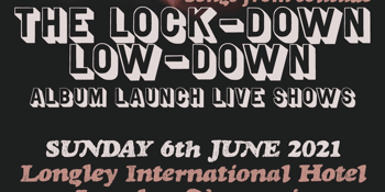 Songs from Solitude, The Lock-down Low-down