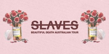 Slaves Beautiful Death Australia Tour
