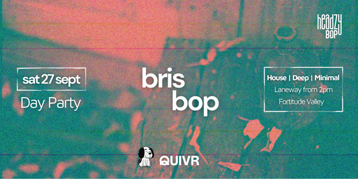 Bris Bop | Day Party | Headzy Bop at Quivr