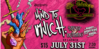 Mind to Mulch - 'Angliss Born' EP Launch