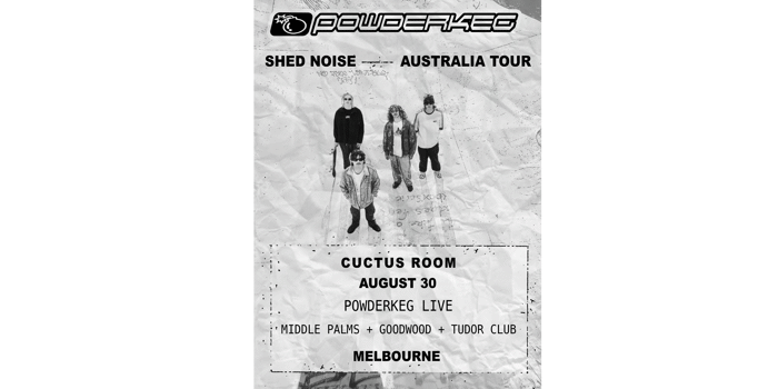 Powderkeg (TAS) - Shed Noise Australian Tour