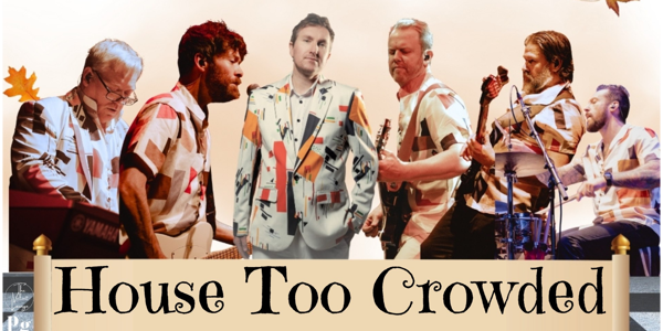 House Too Crowded: The Crowded House and Split Enz Experience live at Hepburn Palais - Concert poster