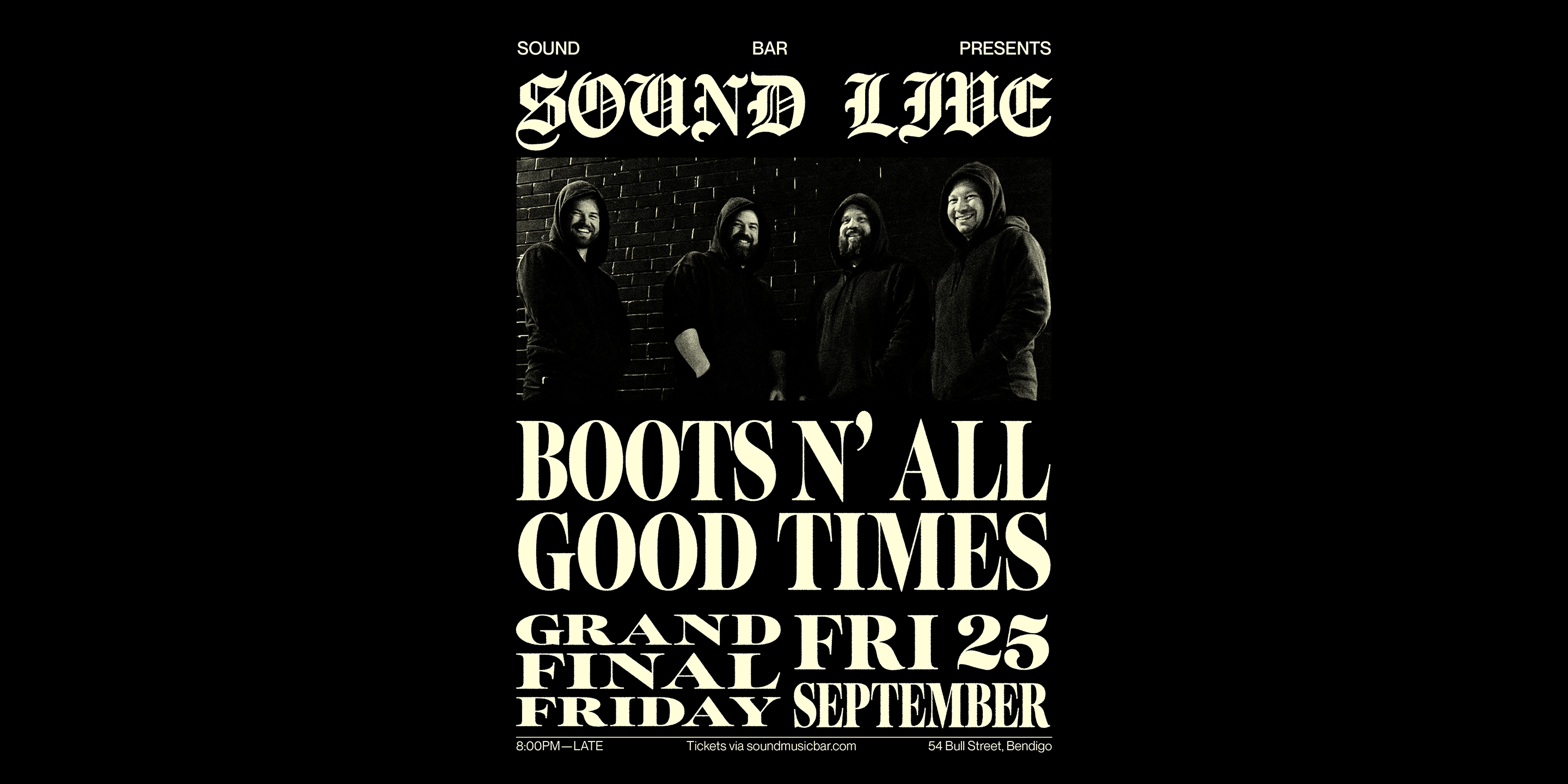 SOUND LIVE presents: Boots N All + Good Times