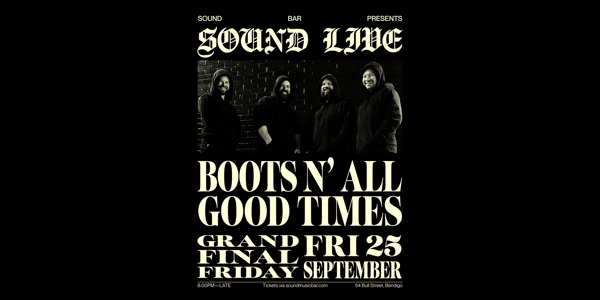SOUND LIVE presents: Boots N All + Good Times live at Sound Music Bar - Concert poster