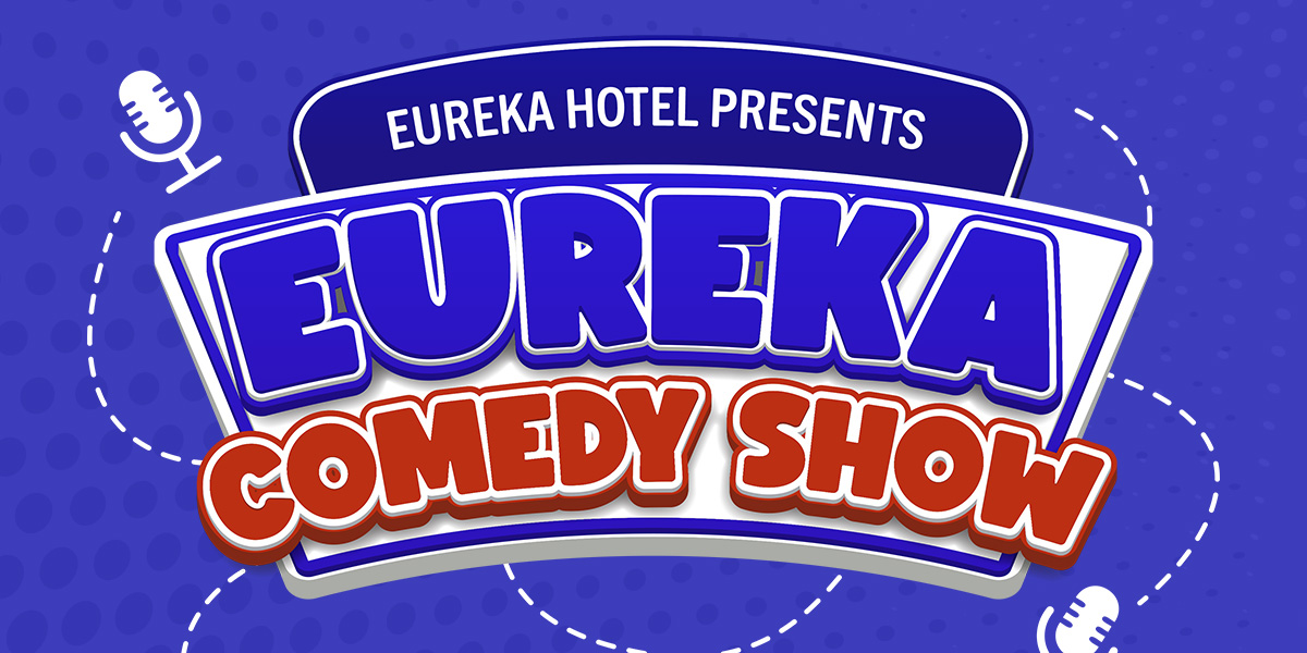 Eureka Hotel Comedy