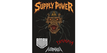 'SUPPLY POWER feat. AMAH + DISTORTA + AUTOPHAGIA'