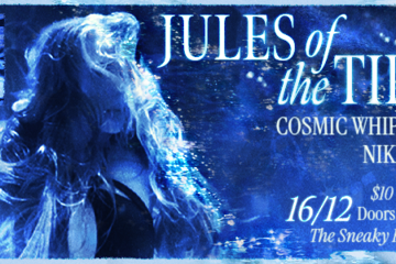 Jules Of The Tide w/ Cosmic Whiplash and NIKILÄSÄ