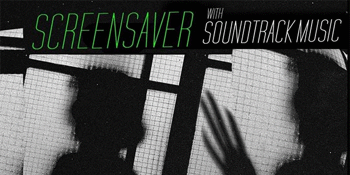 Soundtrack Music + Screensaver