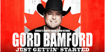 Gord Bamford - Just Gettin' Started Tour