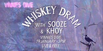 Whiskey Dram (w/ Sooze & Khoy)