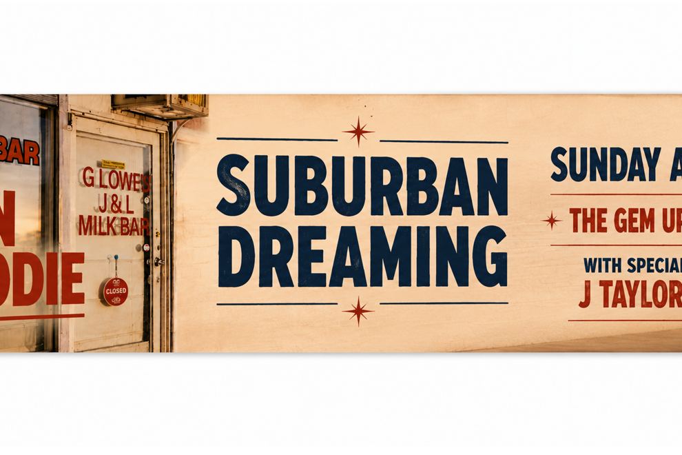Dan Brodie presents - Suburban Dreaming - Upstairs at the Gem