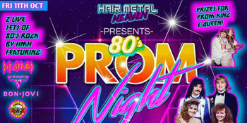 Hair Metal Heaven Presents 80s Prom Night!