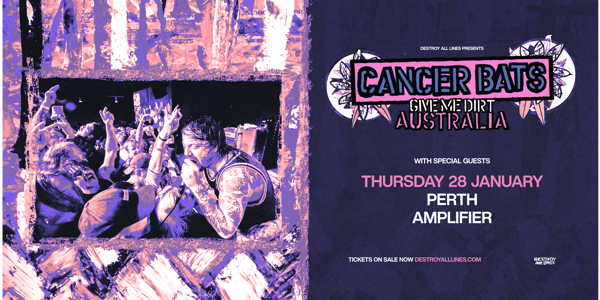 Cancer Bats | Give Me Dirt Australia | Perth live at Amplifier Bar - Concert poster