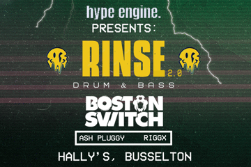 Hype Engine Presents: RINSE - WA Drum & Bass Tour ft. Boston Switch, Ash Pluggy & Riggx - Hally's Busselton