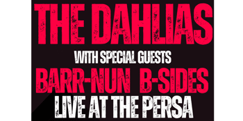 The Dahlias with special guests Barr-Nun and B-Sides