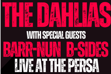 The Dahlias with special guests Barr-Nun and B-Sides