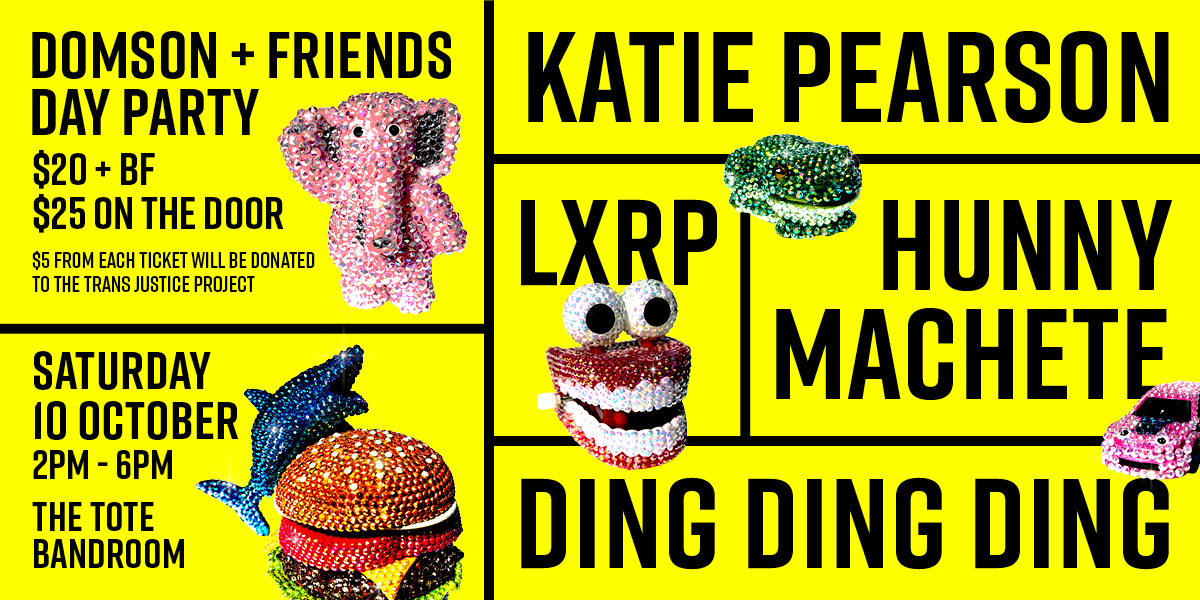 Domson and Friends Day Party ft. Katie Pearson, Hunny Machete, LXRP & Ding Ding Ding (raising money for Trans Justice Project)