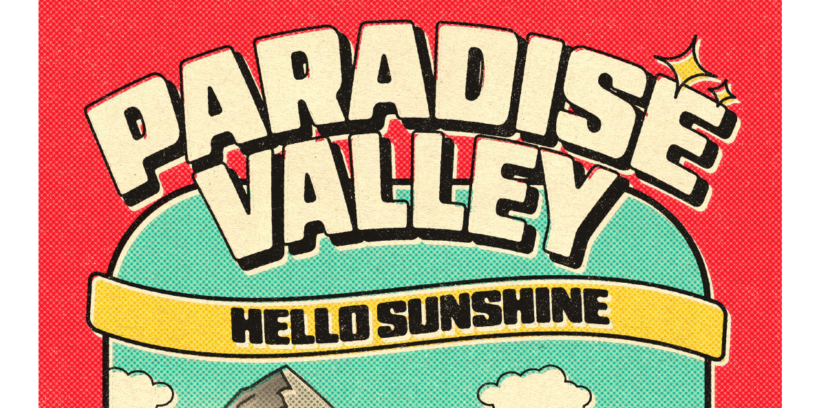 Paradise Valley - ‘Hello Sunshine’