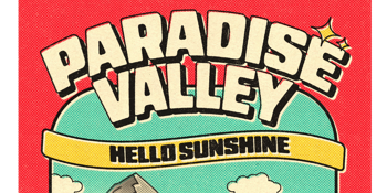 Paradise Valley - ‘Hello Sunshine’