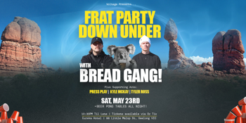 Frat Party Down Under with Bread Gang