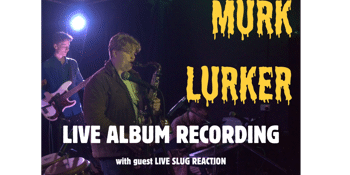 Murk Lurker Live Album Recording
