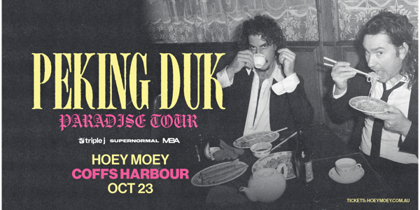 Peking Duk ‘Paradise’ Album Tour [Coffs Harbour live at Hoey Moey Hotel - Concert poster