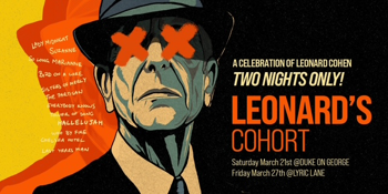 Leonard’s Cohort: A Celebration of Leonard Cohen
