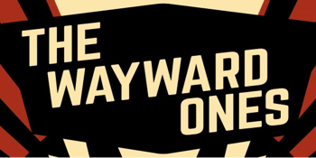 The Wayward Ones