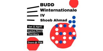 BUDD / Winternationale / IV / Shoeb Ahmad