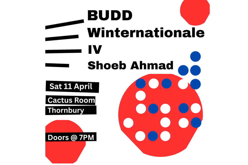 BUDD / Winternationale / IV / Shoeb Ahmad