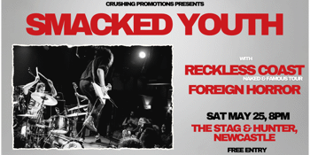 Smacked Youth w/ Reckless Coast & Foreign Horror - FREE ENTRY