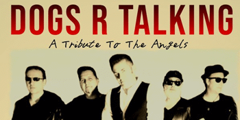 Dogs Are Talking – A Tribute to The Angels + Cover X