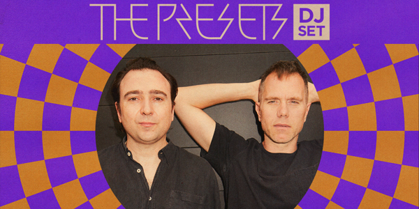 The Presets DJ Set