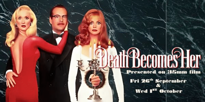 DEATH BECOMES HER (M) Presented in 35mm