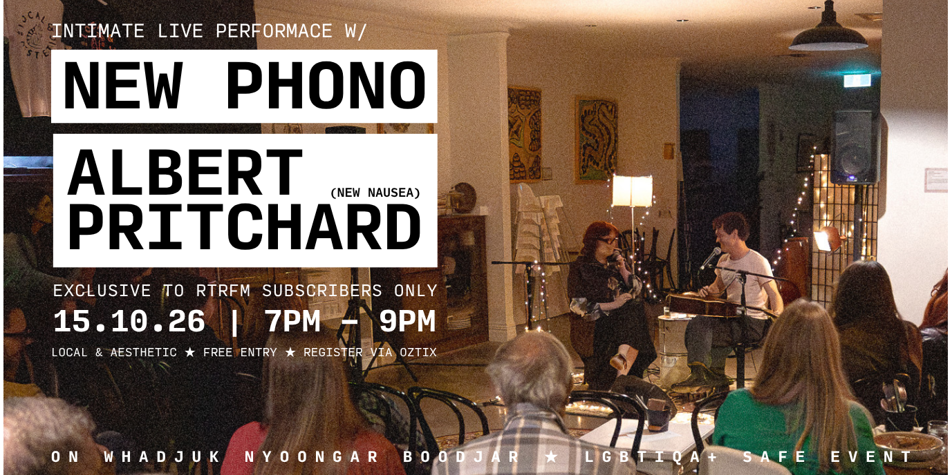 RTRFM Subs Only Event with New Phono and Albert Pritchard (New Nausea)