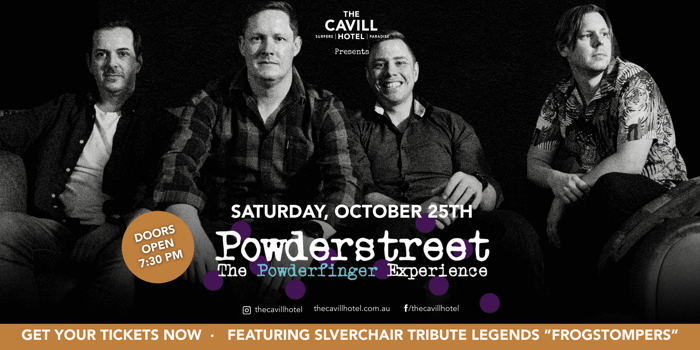 Powderstreet: The Powderfinger Experience (Feat. Sliverchair Tribute Legends 'The Frogstompers' )